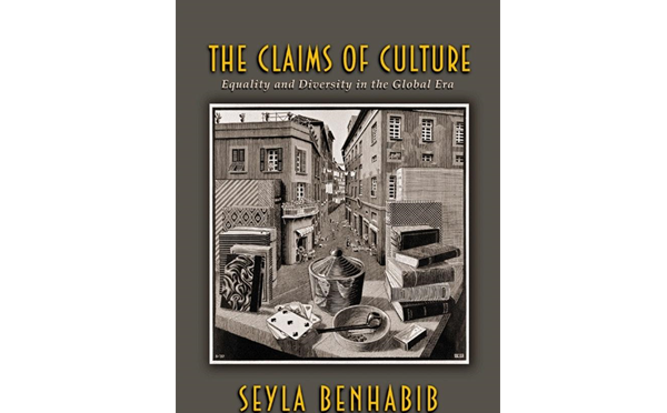 The Claims of Culture- Equality, and Diversity in a Global Era Seyla Benhabib